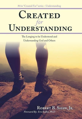 Created for Understanding(English, Hardcover, Shaw Robert B Jr)