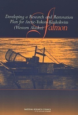 Developing a Research and Restoration Plan for Arctic-Yukon-Kuskokwim (Western Alaska) Salmon(English, Paperback, National Research Council)