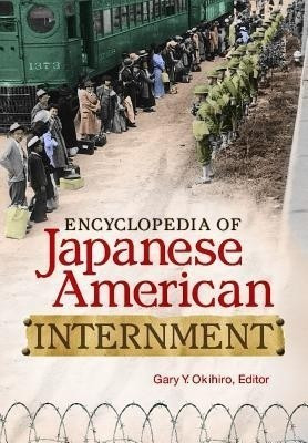 Encyclopedia of Japanese American Internment(English, Hardcover, unknown)