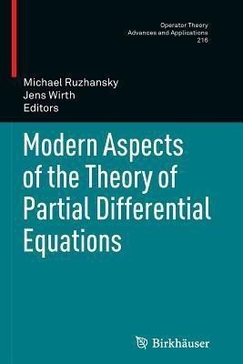 Modern Aspects of the Theory of Partial Differential Equations(English, Paperback, unknown)