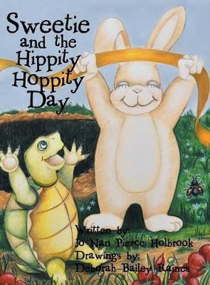 Sweetie and the Hippity Hoppity Day(English, Hardcover, Holbrook Jo Nan Pierce)