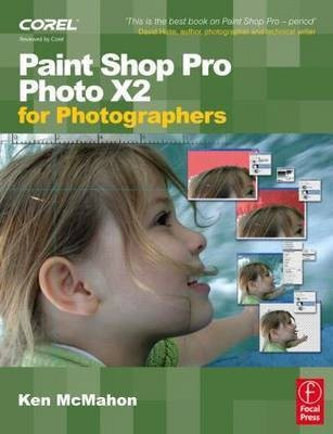 Paint Shop Pro Photo X2 for Photographers(English, Paperback, McMahon Ken)
