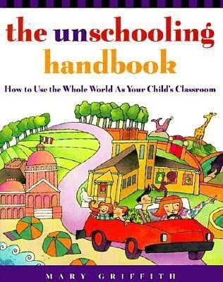 The Unschooling Handbook(English, Paperback, Griffith Mary)