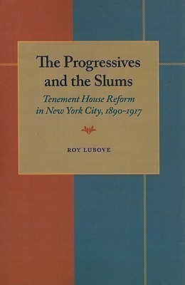 Progressives and the Slums, The(English, Paperback, Lubove Roy)