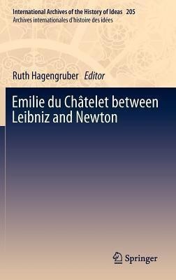 Emilie du Chatelet between Leibniz and Newton(English, Hardcover, unknown)