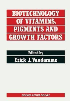 Biotechnology of Vitamins, Pigments and Growth Factors(English, Paperback, unknown)