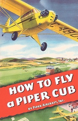 How To Fly a Piper Cub(English, Paperback, Aircraft Inc Piper)