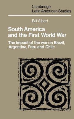 South America and the First World War(English, Hardcover, Albert Bill)