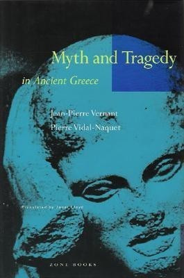 Myth and Tragedy in Ancient Greece(English, Paperback, Vernant Jean-Pierre)