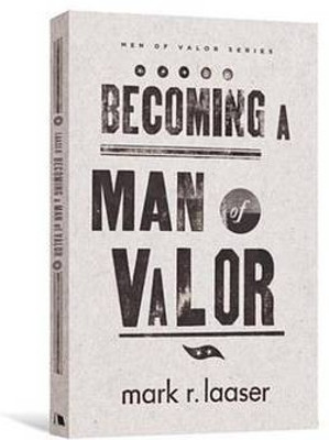 Becoming a Man of Valor(English, Electronic book text, Laaser Mark R)