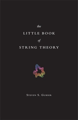 The Little Book of String Theory(English, Hardcover, Gubser Steven S.)