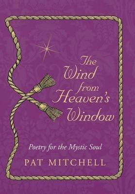 The Wind from Heaven's Window(English, Hardcover, Mitchell Pat)