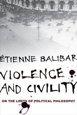 Violence and Civility(English, Paperback, Balibar Etienne)