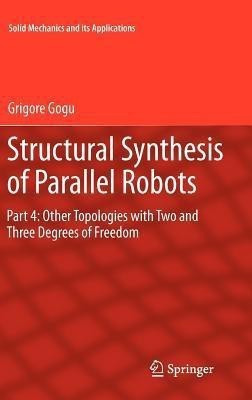 Structural Synthesis of Parallel Robots(English, Hardcover, Gogu Grigore)