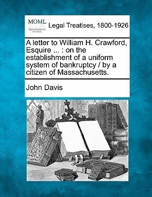 A Letter to William H. Crawford, Esquire ...(English, Paperback, Davis John)