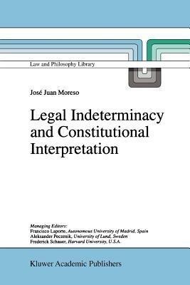 Legal Indeterminacy and Constitutional Interpretation(English, Paperback, Moreso J.J.)