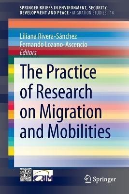 The Practice of Research on Migration and Mobilities(English, Paperback, unknown)