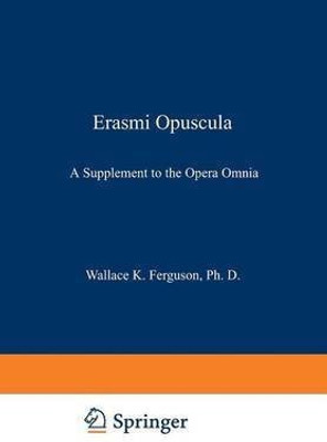 Erasmi Opuscula(English, Paperback, Erasmus Desiderius)