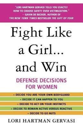 Fight Like a Girl... and Win(English, Paperback, Gervasi Lori Hartman)