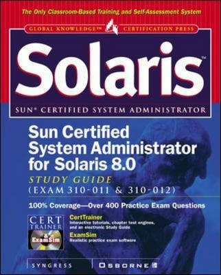 Sun Certified System Administrator for Solaris 8 Study Guide (Exam 310-011 & 310-012)(English, Hardcover, Syngress Media Inc.)