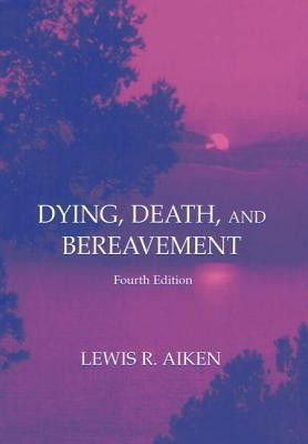 Dying, Death, and Bereavement(English, Paperback, Aiken Lewis R.)