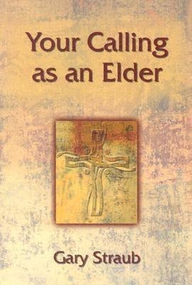 Your Calling as an Elder(English, Paperback, Straub Gary REV Dr)