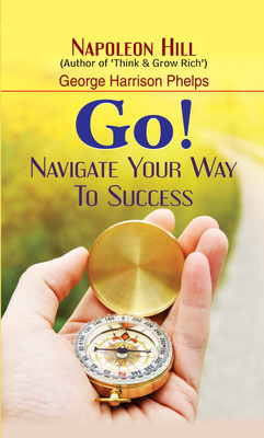 Go! Navigate Your Way to Success(English, Book, Phelps George Harrison)