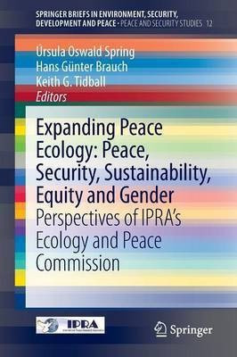Expanding Peace Ecology: Peace, Security, Sustainability, Equity and Gender(English, Paperback, unknown)