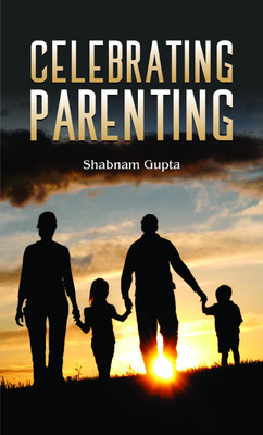 Celebrating Parenting(English, Hardcover, Gupta Shabanam)