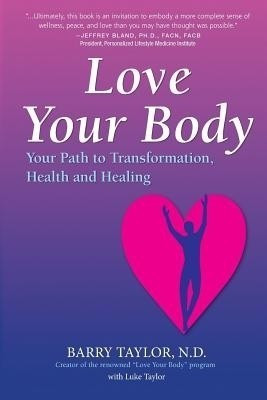 Love Your Body(English, Paperback, Taylor Nd Barry)