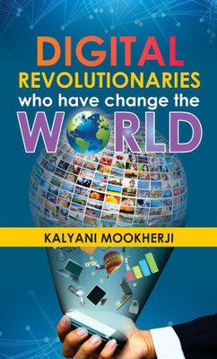 Digital Revolutionaries Who Have Change the World(English, Book, Mookherji Kalyani)