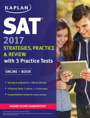 SAT 2017 Strategies, Practice & Review with 3 Practice Tests  - Online + Book(English, Paperback, Kaplan Test Prep) SAT 2017 Strategies, Practice & Review with 3 Practice Tests  - Online + Book(English, Paperback, Kaplan Test Prep)