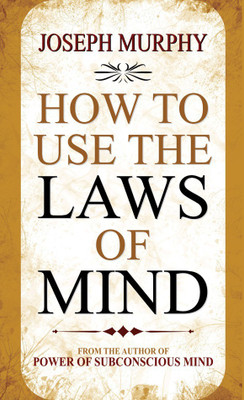 How to Use the Laws of Mind(English, Hardcover, Murphy Joseph)