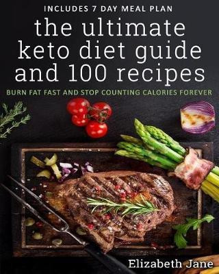 The Ultimate Keto Diet Guide & 100 Recipes(English, Paperback, Jane Elizabeth)