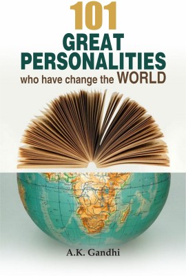 101 Great Personalities Who Change the World(English, Paperback, Gandhi A.K.)