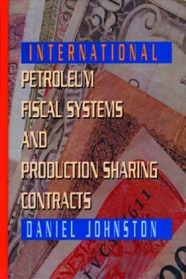 International Petroleum Fiscal Systems and Production Sharing Contracts(English, Hardcover, Johnston Daniel)