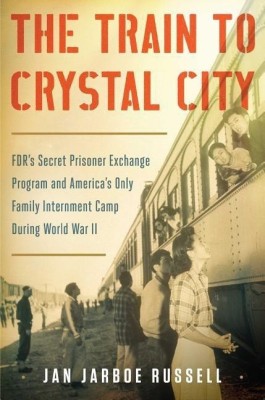 The Train to Crystal City(English, Hardcover, Russell Jan Jarboe)