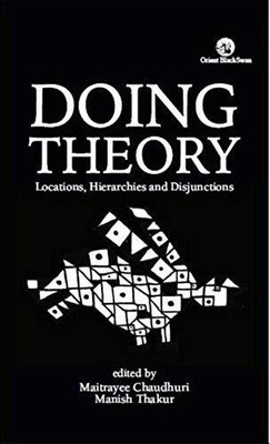 Doing Theory:(English, Hardcover, Manish Thakur Maitrayee Chaudhuri)