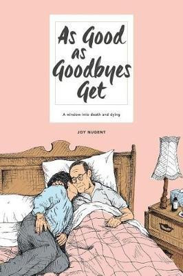 As Good as Goodbyes Get(English, Paperback, Nugent Joy)