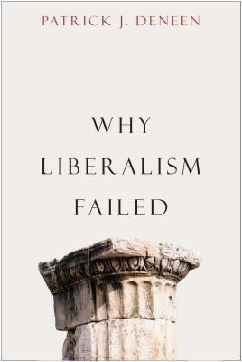 Why Liberalism Failed(English, Paperback, Deneen Patrick J.)