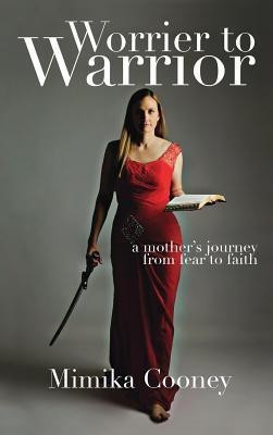 Worrier to Warrior(English, Hardcover, Cooney Mimika)