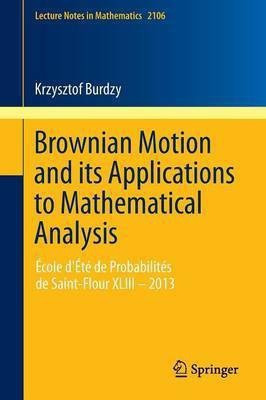 Brownian Motion and its Applications to Mathematical Analysis(English, Paperback, Burdzy Krzysztof)