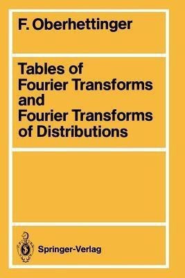 Tables of Fourier Transforms and Fourier Transforms of Distributions(English, Paperback, Oberhettinger Fritz)