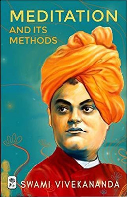 Meditation and its Methods(English, Paperback, Vivekananda Swami)