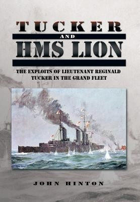 Tucker and HMS Lion(English, Hardcover, Hinton John)