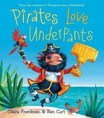 Pirates Love Underpants(English, Hardcover, Freedman Claire)