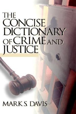 The Concise Dictionary of Crime and Justice(English, Hardcover, Davis Mark S.)