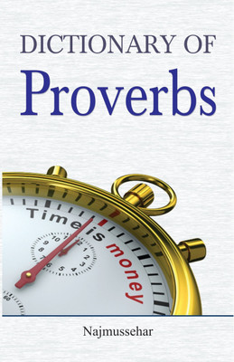 Dictionary of Proverbs  - Dictionary Book for All(English, Book, Najmussehar)