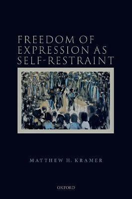 Freedom of Expression as Self-Restraint(English, Hardcover, Kramer Matthew H.)