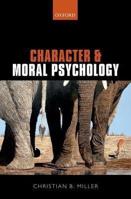 Character and Moral Psychology(English, Hardcover, Miller Christian B.)